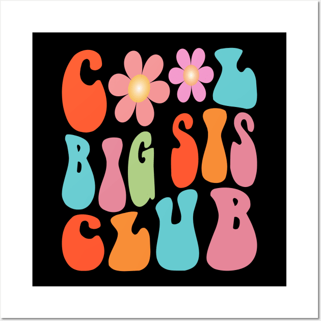 Retro Groovy Cool Big Sis Club Flower Kids Girls Big Sister Wall Art by Flow-designs